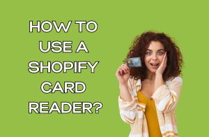 how to use a shopify card reader