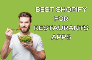 Best Shopify For Restaurants Apps