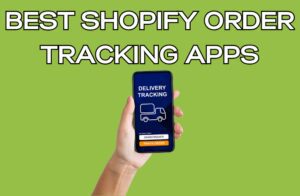 Best Shopify Order Tracking Apps