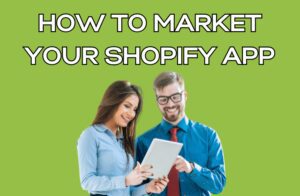 How To Market Your Shopify App