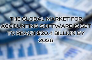 The global market for accounting software is set to reach $20.4 billion by 2026