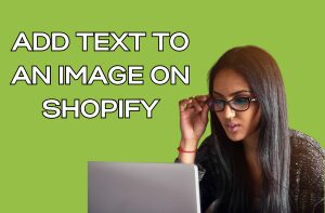 Add Text to an Image on Shopify