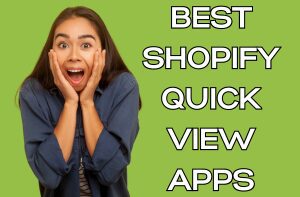 Best Shopify Quick View Apps