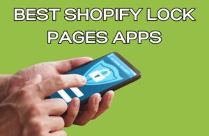 Best Shopify Lock Pages Apps