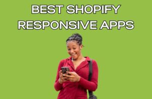 Best Shopify Responsive Apps