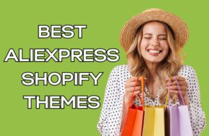 Best AliExpress Shopify Themes