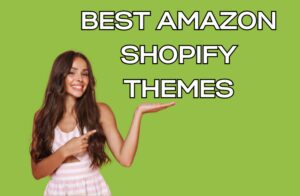 Best Amazon Shopify Themes