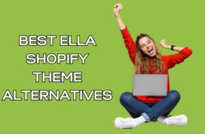 Best Ella Shopify Theme Alternatives