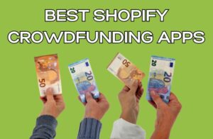 Best Shopify Crowdfunding Apps