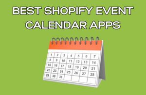 Best Shopify Event Calendar Apps
