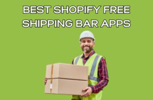 Best Shopify Free Shipping Bar Apps