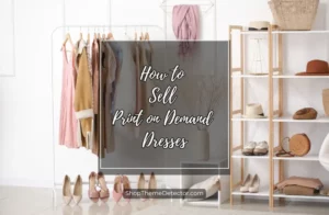 How to Sell Print on Demand dresses