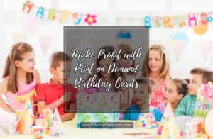 Make Profit with Print on Demand Birthday Cards