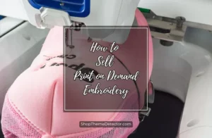 Top Tips to Sell Print on Demand Embroidery