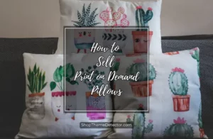 Top Tips to Sell Print on Demand Pillows