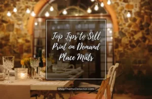 Top Tips to Sell Print on Demand Place Mats