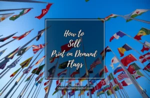 Top Tips to Sell Print on Demand flags