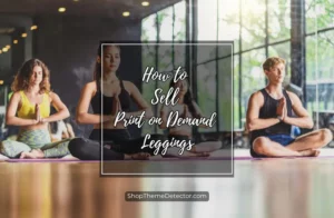 Top Tips to Sell Print on Demand leggings