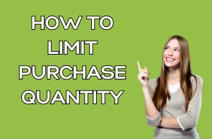 How to limit purchase quantity