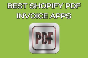 Best Shopify PDF Invoice Apps