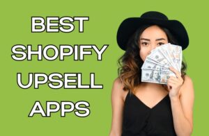 Best Shopify Upsell Apps