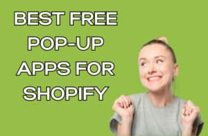 Best Free Pop-Up Apps for Shopify