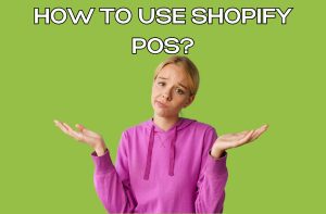How to Use Shopify POS?