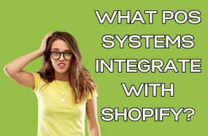 What POS Systems Integrate with Shopify?