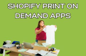 Shopify Print On Demand Apps
