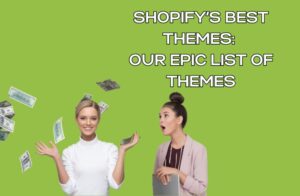 Shopify’s best themes epic list of themes