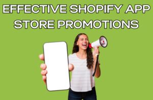 Effective Shopify App Store Promotions