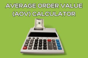 Average Order Value (AOV) Calculator