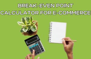 Break-Even Point Calculator for E-commerce