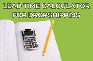 Lead Time Calculator for Dropshipping