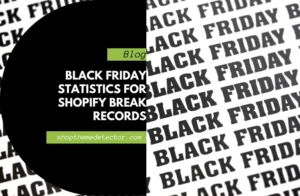 Black Friday Statistics for Shopify Break Records
