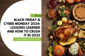 Black Friday & Cyber Monday 2024_ Lessons Learned and How to Crush It in 2025