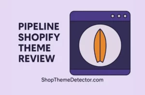 pipeline shopify theme review