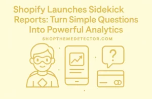Shopify Launches Sidekick Reports Turn Simple Questions Into Powerful Analytics