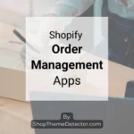 Shopify Order Management Apps