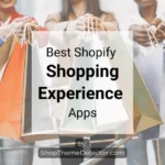Best Shopify Shopping Experience Apps (1)