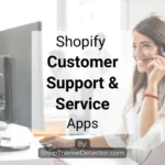 Shopify Customer Support & Service Apps